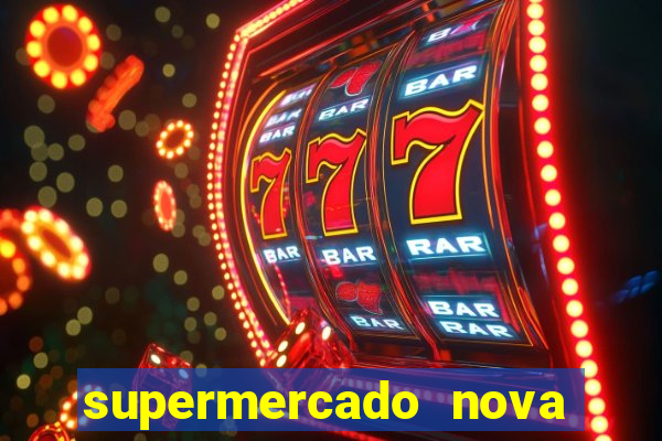 supermercado nova gera  o vila cisper